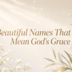 Beautiful Names That Mean God’s Grace