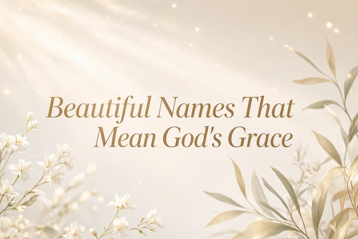 Beautiful Names That Mean God’s Grace