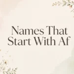 Names That Start With Af